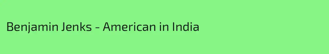 Benjamin Jenks - American in India